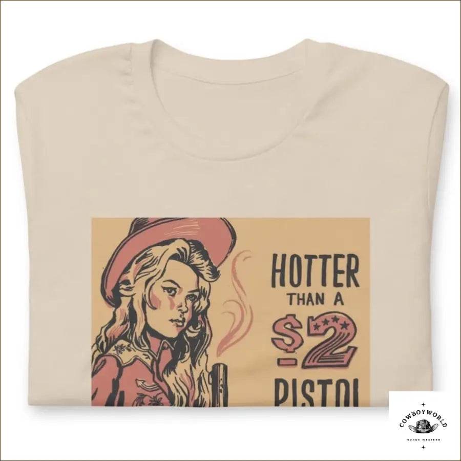 T-Shirt Hotter Than A 2$ Pistol - Cowboy World
