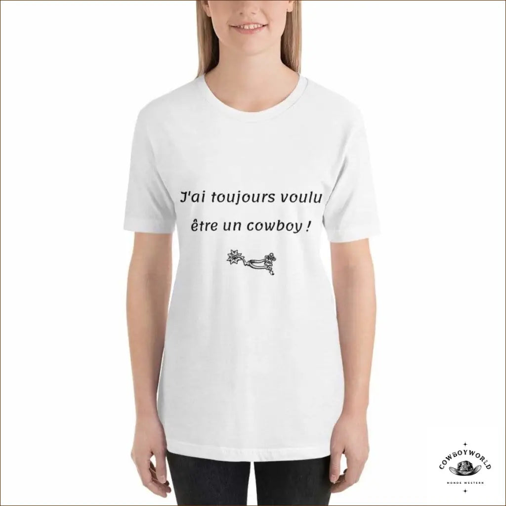 T-Shirt J’Ai Toujours Voulu Etre Un Cowboy